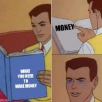 Cries in poor ? | MONEY; WHAT YOU NEED TO MAKE MONEY | image tagged in peter parker reading book crying,money | made w/ Imgflip meme maker