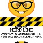 Different Nerd Line meme