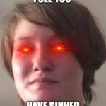 I see you have sinned glowing eyes template