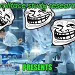 trollface labs presents