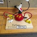 Father I crave cheddar | BLEACH | image tagged in father i crave cheddar,mickey mouse,bleach | made w/ Imgflip meme maker