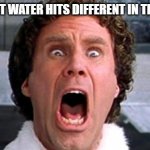 Buddy the Elf shocked | THAT BIDET WATER HITS DIFFERENT IN THE WINTER | image tagged in buddy the elf shocked | made w/ Imgflip meme maker