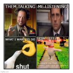 Listening to a religious nutter be like | ME LISTENING; THEM TALKING; WHAT I WANT TO DO; HOW I FEEL | image tagged in four squares transparent,ancient aliens,steve carell,shut,you have sinned child prepare to feel the sweet embrace of death,memes | made w/ Imgflip meme maker