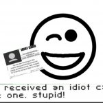 Idiot card x You are an Idiot virus