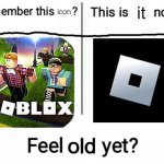rublux | it; icon; old | image tagged in new feel old yet | made w/ Imgflip meme maker