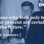 JFK quote past present future
