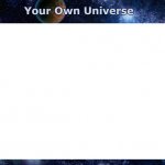 Your own universe