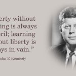JFK quote learning liberty
