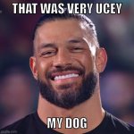 Roman Reigns "Very Usey"