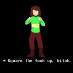 Square The Fuck Up, Bitch template