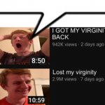 I Got my virginity back meme