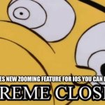 Extreme Closeup | WITH YOUTUBES NEW ZOOMING FEATURE FOR IOS YOU CAN NOW MAKE ANY | image tagged in extreme closeup,ed edd n eddy,youtube,ios,zooming | made w/ Imgflip meme maker