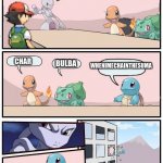 Pokémon office suggestion | ALRIGHT SAY YOUR LINES; WHENIMECHAINTHESUMA; CHAR; BULBA | image tagged in pok mon office suggestion | made w/ Imgflip meme maker