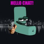 hello | HELLO CHAT! | image tagged in black city screen,chat | made w/ Imgflip meme maker