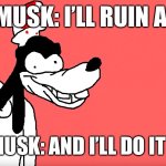 Another one | ELON MUSK: I’LL RUIN AN APP; ELON MUSK: AND I’LL DO IT AGAIN | image tagged in i'll do it again | made w/ Imgflip meme maker