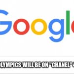 Puns By BFDIRocky 1 | SHOPPING PUN: THE OLYMPICS WILL BE ON "CHANEL" 4 | image tagged in google search | made w/ Imgflip meme maker