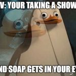 Private Internal Screaming | POV: YOUR TAKING A SHOWER AND SOAP GETS IN YOUR EYE | image tagged in private internal screaming | made w/ Imgflip meme maker
