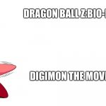 When it comes to anime movies,Digimon does it better. | DRAGON BALL Z:BIO-BROLY; DIGIMON THE MOVIE 2000 | image tagged in drake meme but it's kirby | made w/ Imgflip meme maker