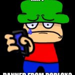 am i banned? | AM I; BANNED FROM ROBLOX? | image tagged in bambi blocked | made w/ Imgflip meme maker