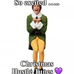 Excited for Hustle | So excited ….. Christmas Hustle Tunes 💜 | image tagged in christmas elf,hustle,dance | made w/ Imgflip meme maker