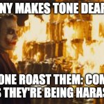 Whyyyyy | COMPANY MAKES TONE DEAF TWEET; SOMEONE ROAST THEM: COMPONY SAYS THEY'RE BEING HARASSED | image tagged in joker sending a message,company,chaos,twitter | made w/ Imgflip meme maker