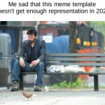 Sad Keanu | Me sad that this meme template doesn't get enough representation in 2022 | image tagged in memes,sad keanu,meme,funny memes,funny meme,dank memes | made w/ Imgflip meme maker
