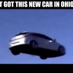 technology is getting too good | JUST GOT THIS NEW CAR IN OHIO 💀 | image tagged in flying car,ohio,oh no | made w/ Imgflip meme maker