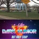 graveyards have new meaning? | image tagged in i like dark humor but holy crap,funny,memes | made w/ Imgflip meme maker