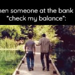 They were a bit top heavy, I think | Me when someone at the bank says  “check my balance”: | image tagged in gifs,bank | made w/ Imgflip video-to-gif maker