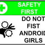 For safety reasons, do not fist the androids