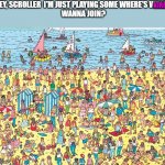 You may need to zoom in | HEY, SCROLLER  I'M JUST PLAYING SOME WHERE'S WALDO
WANNA JOIN? KIRBY | image tagged in where's waldo,kirby,funny memes,fun,fyp | made w/ Imgflip meme maker