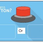 Will You push the button Or Edition