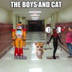 Hallway and Lockers | THE BOYS AND CAT | image tagged in hallway and lockers | made w/ Imgflip meme maker