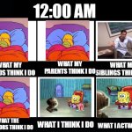 our walls are so thin lmao | 12:00 AM WHAT MY FRIENDS THINK I DO WHAT MY SIBLINGS THINK I DO WHAT THE NEIGHBORS THINK I DO WHAT I ACTUALLY DO WHAT I THINK I DO WHAT MY P | image tagged in what my friends think i do,watching tv,sleep,parkour | made w/ Imgflip meme maker