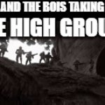 Playin' with the bois | ME AND THE BOIS TAKING THE; THE HIGH GROUND | image tagged in gifs,high ground,41st,star wars,games | made w/ Imgflip video-to-gif maker