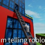 I'm telling roblox template