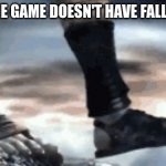 Kratos falling | WHEN THE GAME DOESN'T HAVE FALL DAMAGE | image tagged in kratos falling | made w/ Imgflip meme maker