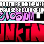 Melodii's gender in Melodiitale Funkin' | IN MELODIITALE FUNKIN', MELODII IS A FEMALE BECAUSE SHE LOOKS LIKE A FEMALE | image tagged in melodiitale funkin' | made w/ Imgflip meme maker