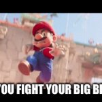 When you fight your big brother | WHEN YOU FIGHT YOUR BIG BROTHER | image tagged in gifs,mario | made w/ Imgflip video-to-gif maker