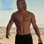 Jesus | Slavic Lives Matter | image tagged in slavic,jesus,loves,white,children | made w/ Imgflip meme maker