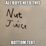 Vital juice | ALL BOYS NEED THIS; BOTTOM TEXT | image tagged in vital juice | made w/ Imgflip meme maker