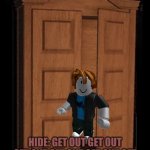 doors starters be like | PLAYER: I WILL STAY HERE UNTIL AMBUSH GOES AWAY; HIDE: GET OUT GET OUT GET OUT GET OUT GET OUT GET OUT GET OUT GET OUT GET OUT GET OUT GET OUT GET OUT GET OUT | image tagged in hide,roblox meme | made w/ Imgflip meme maker