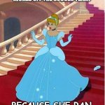 Daily Bad Dad Joke 12/02/2022 | WHY DID CINDERELLA GET KICKED OFF THE SOCCER TEAM? BECAUSE SHE RAN AWAY FROM THE BALL. | image tagged in cinderella | made w/ Imgflip meme maker