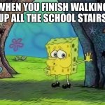 fr | WHEN YOU FINISH WALKING UP ALL THE SCHOOL STAIRS | image tagged in spongebob phew,funny memes,funny,spongebob | made w/ Imgflip meme maker