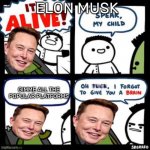 Karen | ELON MUSK; GIMME ALL THE POPULAR PLATFORMS | image tagged in elon musk,money,silly,doctor,wtf,too many tags | made w/ Imgflip meme maker