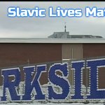 Parkside Middle School | Slavic Lives Matter | image tagged in parkside middle school,slavic,nh,new hampshire,blm | made w/ Imgflip meme maker