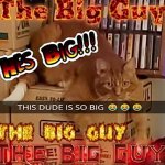 THE BIG GUY!!! meme