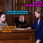 Courtroom | ARE YOU SURE YOU WROTE THIS EMAIL; IT MEANS AWAY FROM KEYBOARD, 
SO IT CLEARLY WAS NOT HER FFS; NO IT WAS NOT ME 
AS YOU CAN SEE
I WROTE AFK | image tagged in courtroom | made w/ Imgflip meme maker