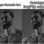 Both, both are good. | Avarage ImgFlip enjoyer:; Average Mematic fan: | image tagged in chad chad,mematic,gigachad,imgflip | made w/ Imgflip meme maker