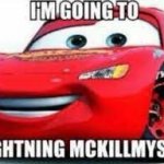 I'm going to Lightning McKillMySelf meme